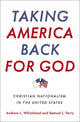 Book cover of: Taking America Back for God. By: Andrew L. Whitehead