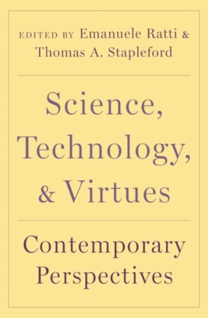 Book cover of: Science, Technology, and Virtues. By: Emanuele Ratti