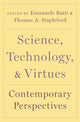 Book cover of: Science, Technology, and Virtues. By: Emanuele Ratti