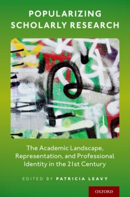 Book cover of: Popularizing Scholarly Research. By: Patricia Lina Leavy