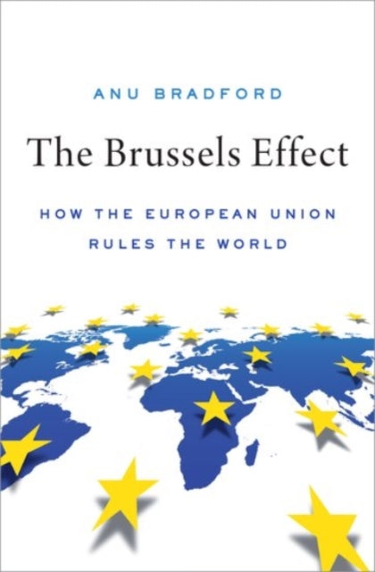 Book cover of: Brussels Effect. By: Anu Bradford