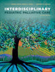 Book cover of: Interdisciplinary Pediatric Palliative Care. By: Joanne Wolfe
