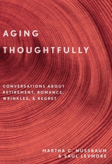 Book cover of: Aging Thoughtfully. By: Martha Nussbaum