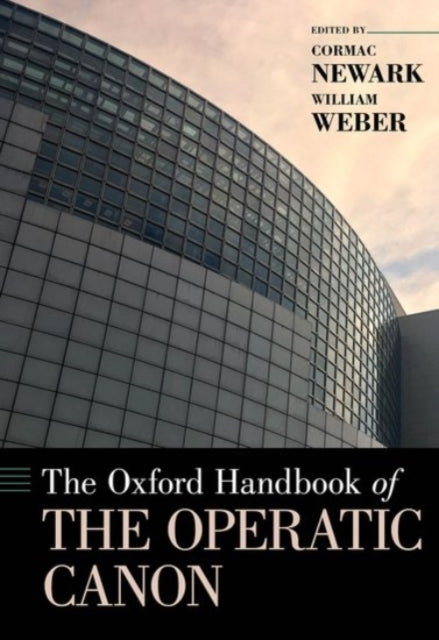 Book cover of: Oxford Handbook of the Operatic Canon. By: William Weber