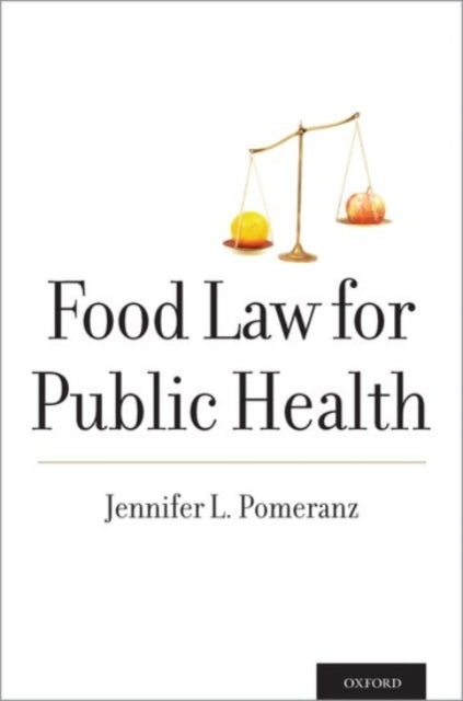 Book cover of: Food Law for Public Health. By: Jennifer L. Pomeranz
