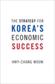 Book cover of: Strategy for Korea's Economic Success. By: Hwy-Chang Moon