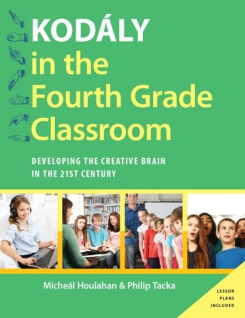 Book cover of: Kodaly in the Fourth Grade Classroom. By: Mícheál Houlahan