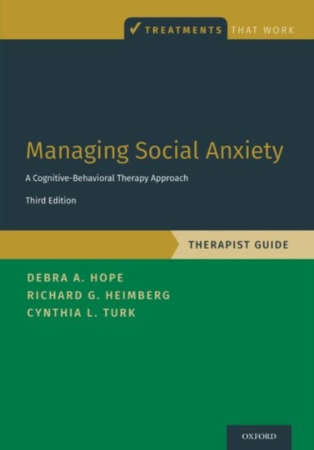 Book cover of: Managing Social Anxiety, Therapist Guide. By: Debra A. Hope