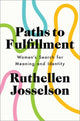 Book cover of: Paths to Fulfillment. By: Ruthellen Josselson