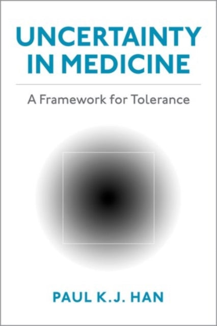 Book cover of: Uncertainty in Medicine. By: Paul K. J. Han