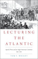 Book cover of: Lecturing the Atlantic. By: Tom F. Wright
