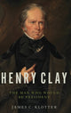 Book cover of: Henry Clay. By: James C. Klotter