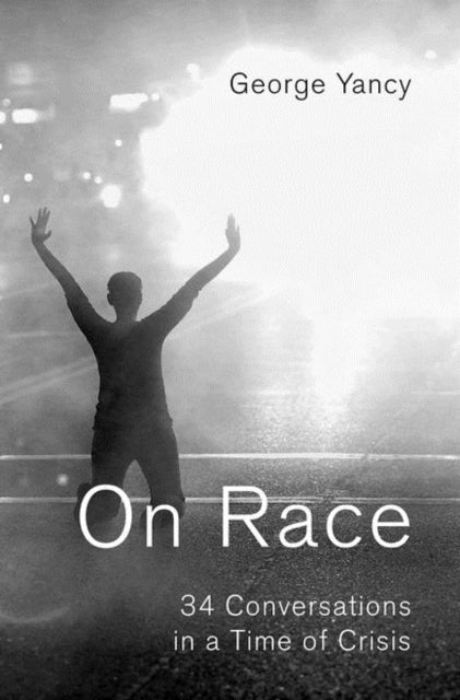 Book cover of: On Race. By: George Yancy