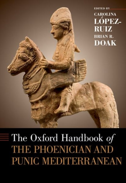 Book cover of: Oxford Handbook of the Phoenician and Punic Mediterranean. By: Carolina Lopez-Ruiz