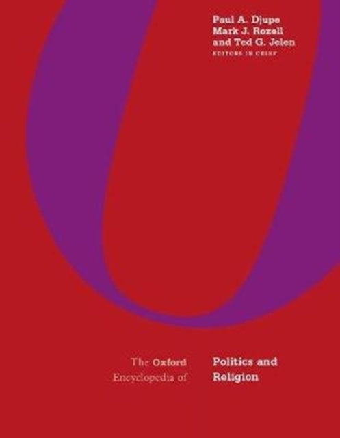 Book cover of: Oxford Encyclopedia of Politics and Religion. By: Paul A. Djupe