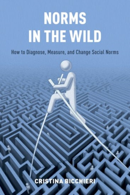 Book cover of: Norms in the Wild. By: Cristina Bicchieri