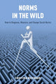 Book cover of: Norms in the Wild. By: Cristina Bicchieri