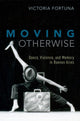 Book cover of: Moving Otherwise. By: Victoria Fortuna