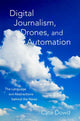 Book cover of: Digital Journalism, Drones, and Automation. By: Cate Dowd