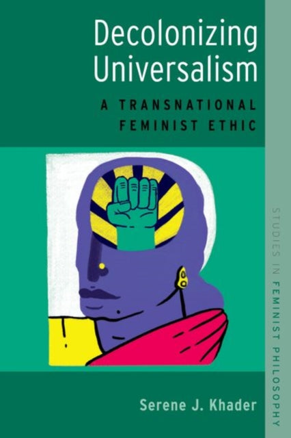 Book cover of: Decolonizing Universalism. By: Serene J. Khader