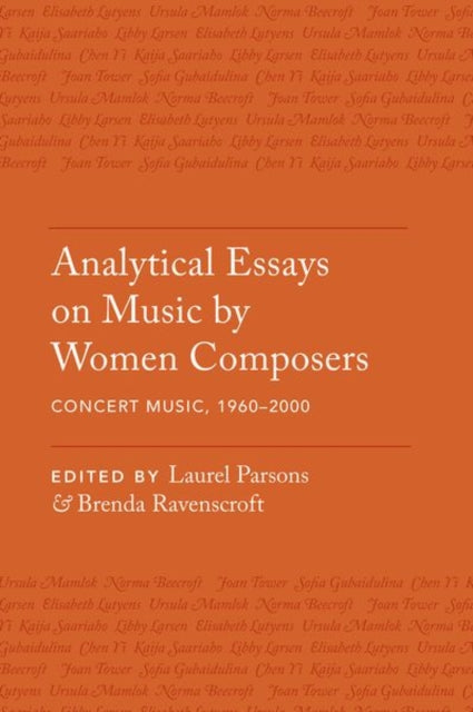 Book cover of: Analytical Essays on Music by Women Composers: Concert Music, 1960-2000. By: Laurel Parsons