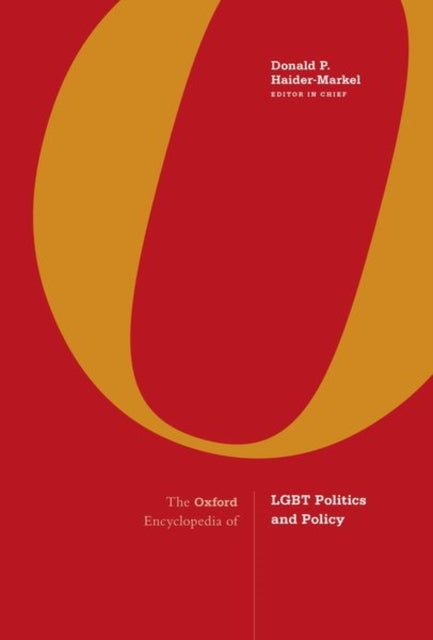 Book cover of: Oxford Encyclopedia of LGBT Politics and Policy. By: Donald P. Haider-Markel