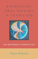 Book cover of: Rethinking Oral History and Tradition. By: Nepia Mahuika