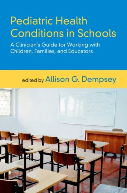 Book cover of: Pediatric Health Conditions in Schools. By: Allison G. Dempsey