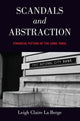 Book cover of: Scandals and Abstraction. By: Leigh Claire La Berge