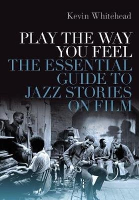 Book cover of: Play the Way You Feel. By: Kevin Whitehead