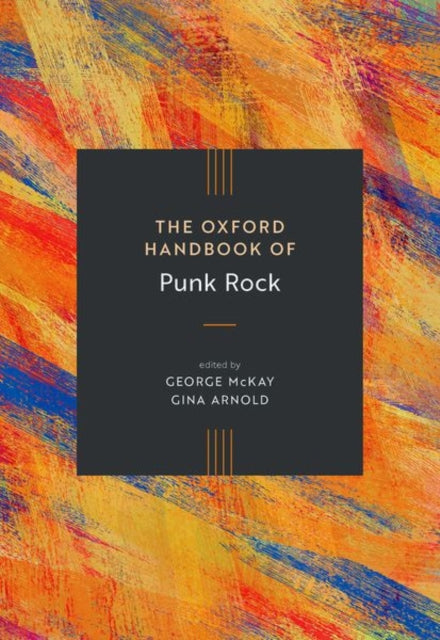 Book cover of: Oxford Handbook of Punk Rock. By: George McKay