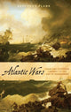 Book cover of: Atlantic Wars. By: Geoffrey Plank
