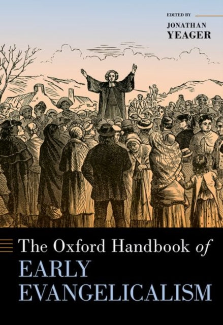 Book cover of: Oxford Handbook of Early Evangelicalism. By: Jonathan Yeager