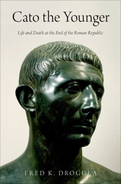 Book cover of: Cato the Younger. By: Fred K. Drogula