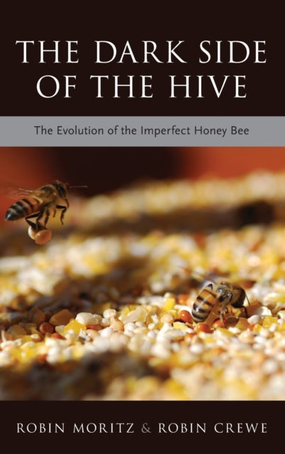 Book cover of: Dark Side of the Hive. By: Robin Moritz