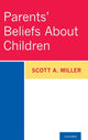 Book cover of: Parents' Beliefs About Children. By: Scott A. Miller
