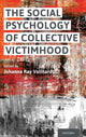 Book cover of: Social Psychology of Collective Victimhood. By: Johanna Vollhardt