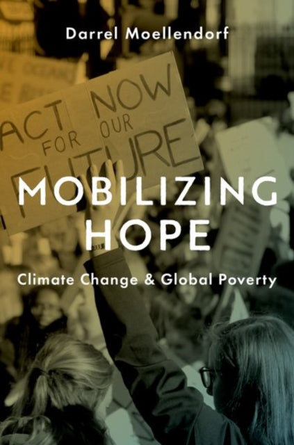 Book cover of: Mobilizing Hope. By: Darrel Moellendorf
