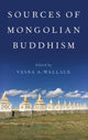 Book cover of: Sources of Mongolian Buddhism. By: Vesna A. Wallace