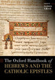 Book cover of: Oxford Handbook of Hebrews and the Catholic Epistles. By: Patrick Gray