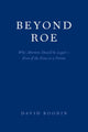 Book cover of: Beyond Roe. By: David Boonin