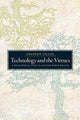 Book cover of: Technology and the Virtues. By: Shannon Vallor