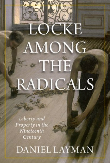 Book cover of: Locke Among the Radicals. By: Daniel Layman