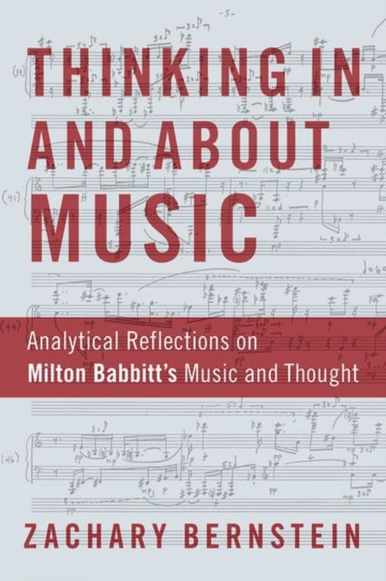 Book cover of: Thinking In and About Music. By: Zachary Bernstein