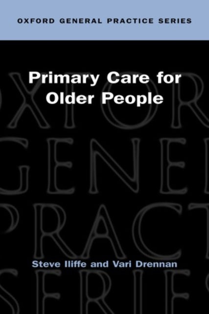 Book cover of: Primary Care for Older People. By: Steve Iliffe