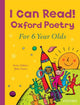 Book cover of: I Can Read! Oxford Poetry for 6 Year Olds. By: John Foster