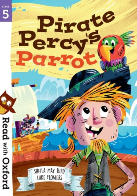 Book cover of: Read with Oxford: Stage 5: Pirate Percy's Parrot. By: Sheila May Bird