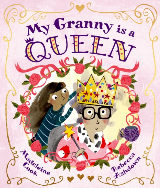 Book cover of: My Granny is a Queen. By: Madeleine Cook
