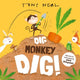 Book cover of: Dig Monkey Dig!