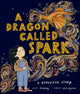 Book cover of: Dragon Called Spark
